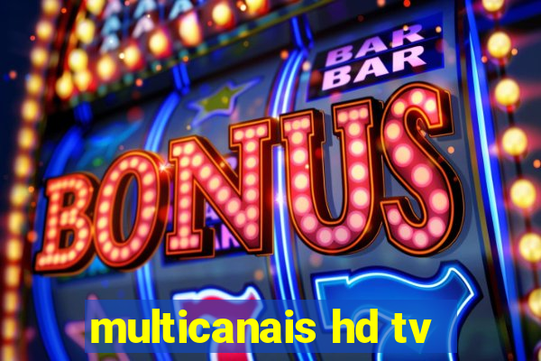 multicanais hd tv